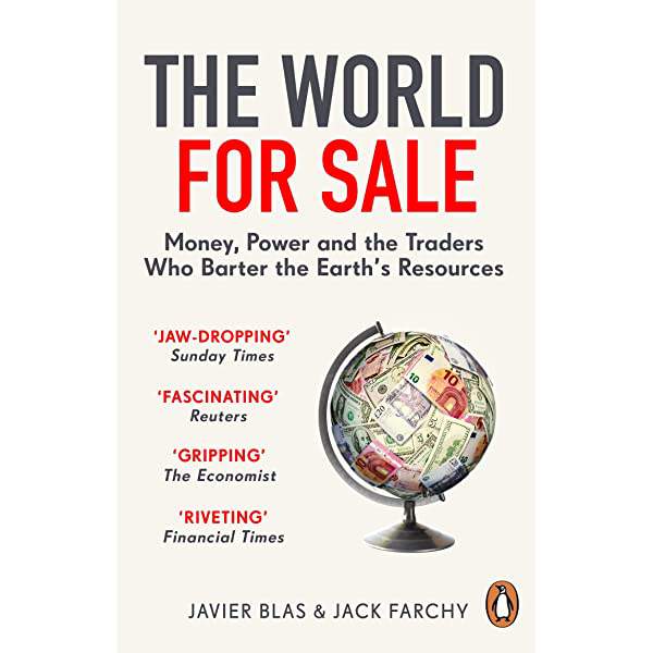 Book Review: The World for Sale - Money, Power and the Traders Who Barter the Earth’s Resources