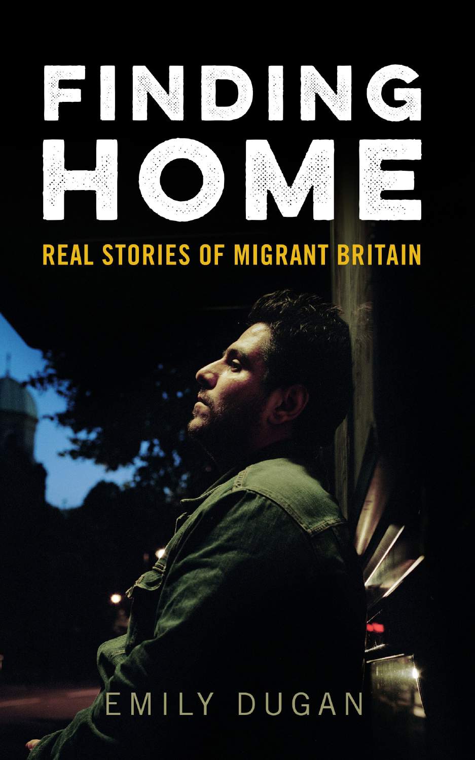 A World Of Voices : Finding Home: The Real Stories of Migrant Britain